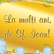 La multi ani, de Sf. Ioan!